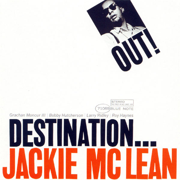 Jackie McLean: Destination…Out!