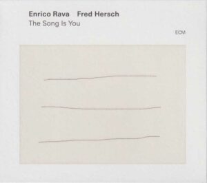 Enrico Rava/Fred Hersch: The Song Is You