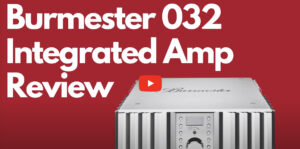A serious "grip" on music... | Burmester 032 Integrated Amplifier Review
