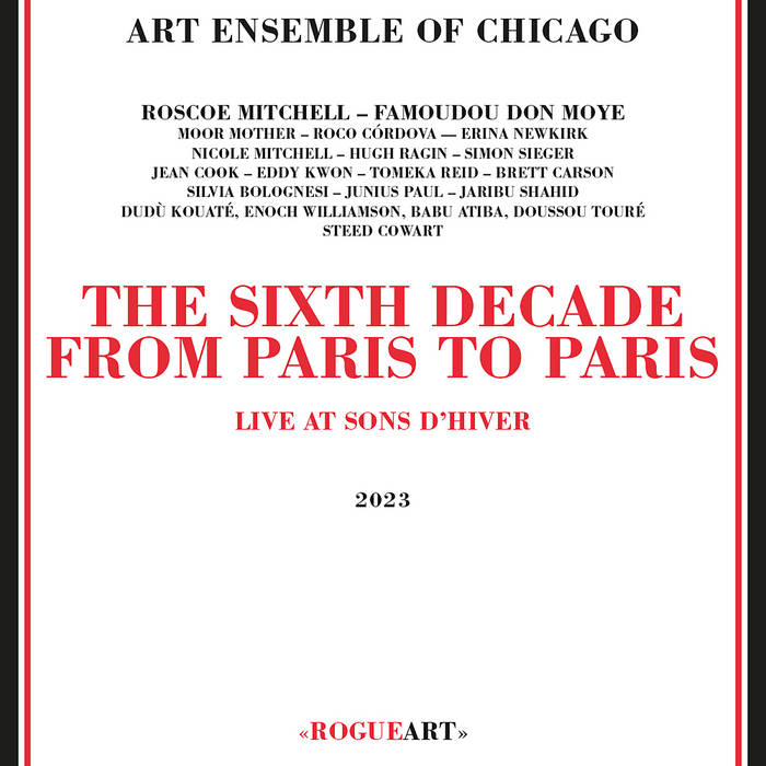 Art Ensemble of Chicago: The Sixth Decade from Paris to Paris: Live at Sons d’hiver