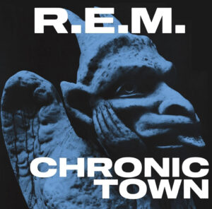 R.E.M.: Chronic Town: 40th Anniversary Edition
