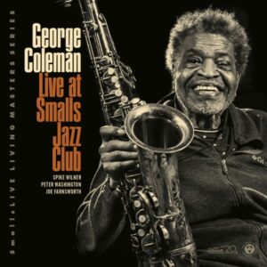 George Coleman: Live at Smalls Jazz Club